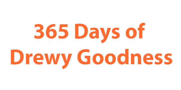 365 days of drewy goodness