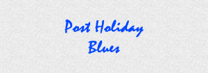 post holidays blues