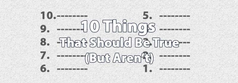 10 things that should be true